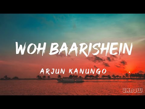 Arjun Kanungo  -  Woh Baarishein (Lyrics) 🎵
