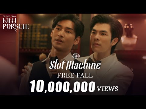 Slot Machine - Free Fall  | Theme from KinnPorsche The Series [Official MV]
