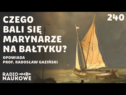 Żegluga na Bałtyku – jak wyglądało życie nowożytnych marynarzy? | prof. Radosław Gaziński