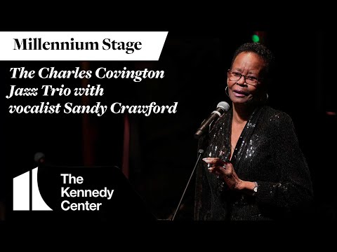 The Charles Covington Jazz Trio with vocalist Sandy Crawford - Millennium Stage (February 14, 2025)