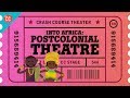 Into Africa and Wole Soyinka: Crash Course Theater #49