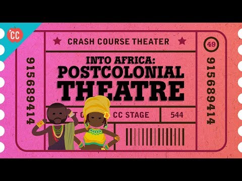 Into Africa and Wole Soyinka: Crash Course Theater #49