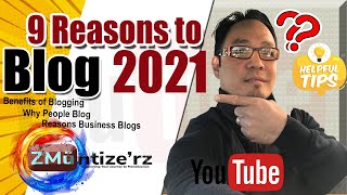 9 Reasons to Start a Blog in 2021 | Why People Blog | Benefits of Blogging | Reasons Business Blogs