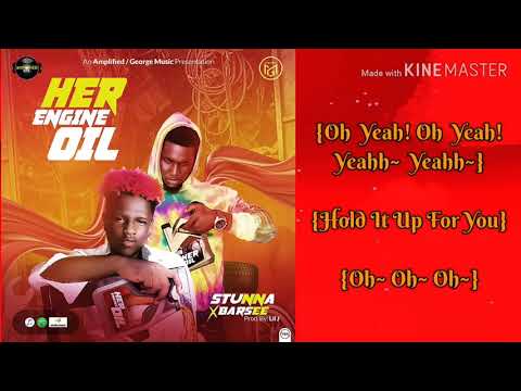 Stunna ft Barsee Kiloda~Her Engine Oil~ Done By Shinningboy Alwaysfresh