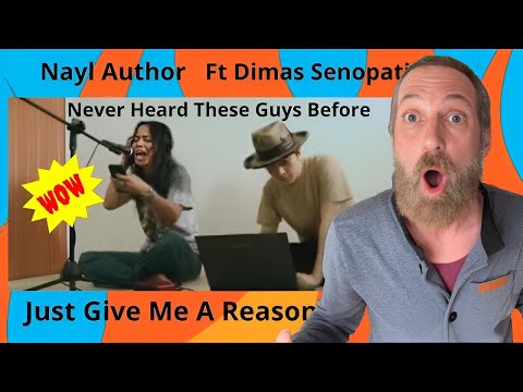 NAYL AUTHOR FT DIMAS SENOPATI -JUST GIVE ME A REASON--2 POWERHOUSE VOCALISTS! Pro Guitarist Reacts