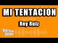 Rey Ruiz - Mi Tentacion (Pop Versión Karaoke)