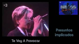 Te Voy A Provocar/Presuntos Implicados 1985