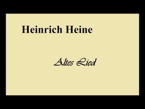 Heinrich Heine - Altes Lied