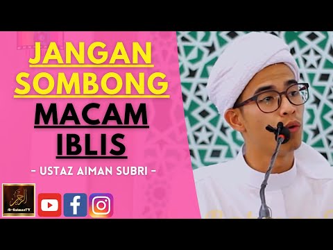 Ustaz Aiman Subri - JANGAN SOMBONG MACAM IBLIS