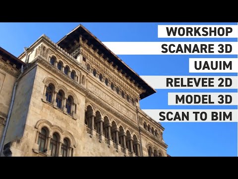 Workshop scanare 3D UAUIM - relevee 2D - Model 3D - Scan to BIM