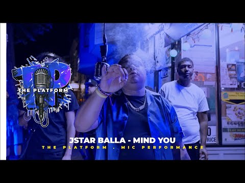 JStar Balla - Mind You . The Platform Mic Performance EPISODE #12 @JStar_Balla