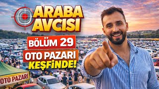 İZMİR OTO PAZARINDA ŞOK FİYATLAR! | Araba Avcısı 29. Bölüm