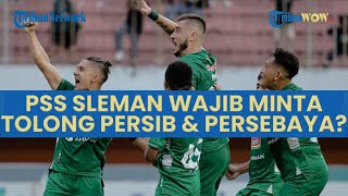 PSS Sleman Wajib Minta Tolong Persib dan Persebaya, Berpotensi Masuk Zona Degradasi