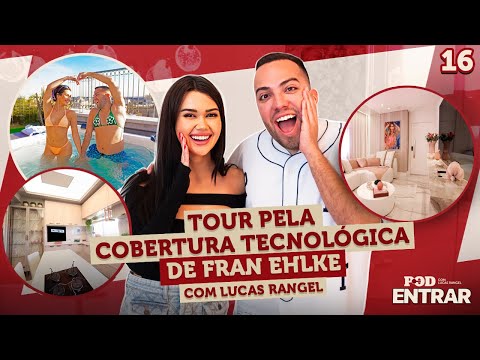 POD ENTRAR - Tour pelo apartamento super tecnológico de Fran Ehlke com Lucas Rangel