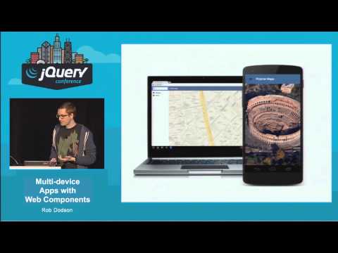 Rob Dodson - Multi-device Apps with Web Components