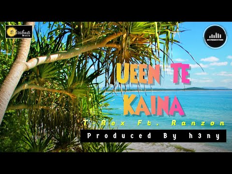 Ueen Te Kaina - T Rex Ft. Ranzon
