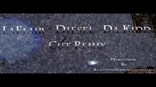LaFlare x Diesal x Da Kidd - Cut Remix | Filmed  By @Blaccoutprod