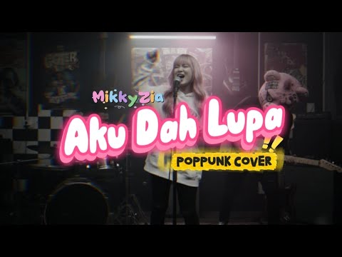 Aku Dah Lupa &ndash; MikkyZia (Pop Punk Cover | Pink Bear)