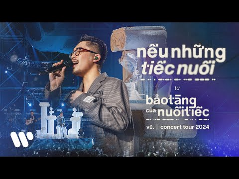 Vũ. - Nếu Những Tiếc Nuối (Live at "Bảo Tàng Của Nuối Tiếc" Concert Tour 2024)