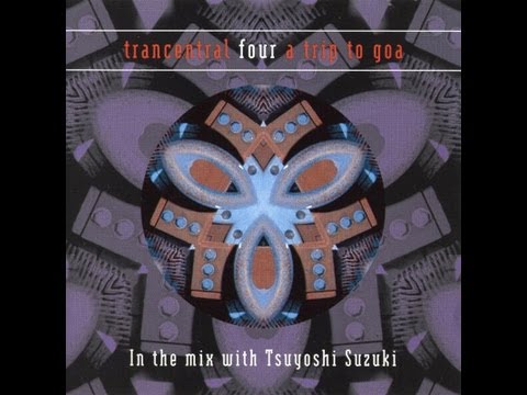 Tsuyoshi Suzuki - (1996) Trancentral Four - A Trip To Goa
