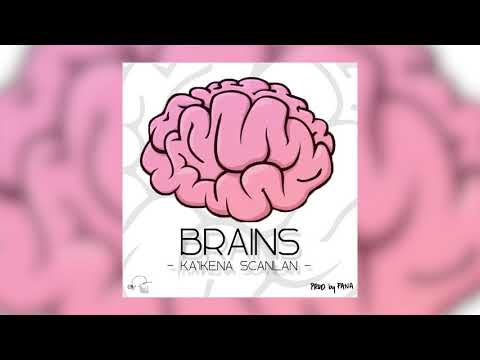 BRAINS - KAʻIKENA SCANLAN