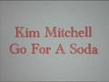 Kim Mitchell Go For A Soda 