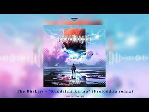 The Bhaktas - "Kundalini Kirtan" (Profondita remix) ᴴᴰ