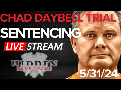 CHAD DAYBELL TRIAL: VICTIM IMPACT STATEMENTS - 5/31/24 Sentencing