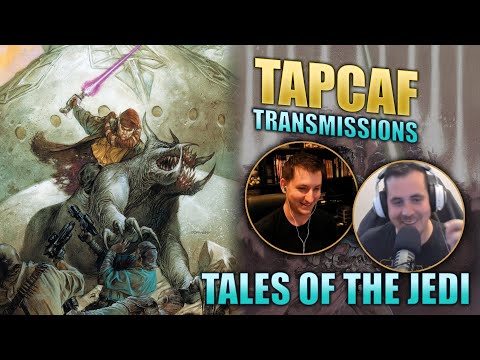 Breaking Down the Original Tales of the Jedi! | Tapcaf Transmissions