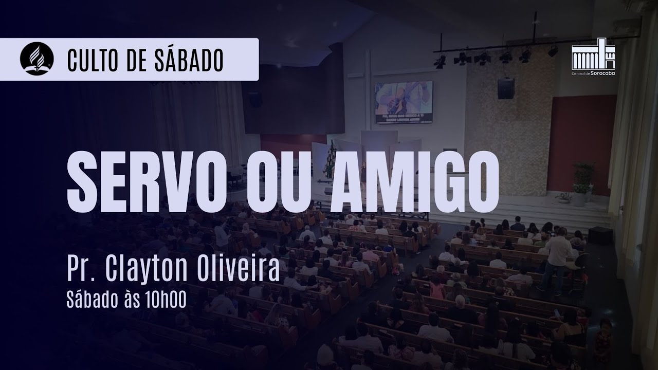 Servo ou Amigo? | Pr. Clayton Oliveira
