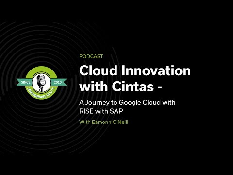 Cloud Innovation with Cintas - A Journey to Google Cloud with RISE with SAP Lemongrass Roots