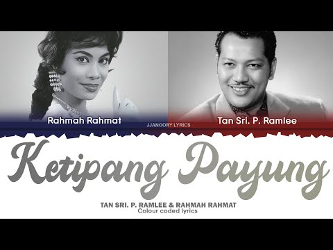Tan Sri. P. Ramlee & Rahmah Rahmat - Ketipang Payung Lyrics [Color Coded Malay/Eng]