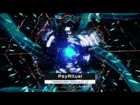 PsyRitual - Transcape Podcast 22 (2022)