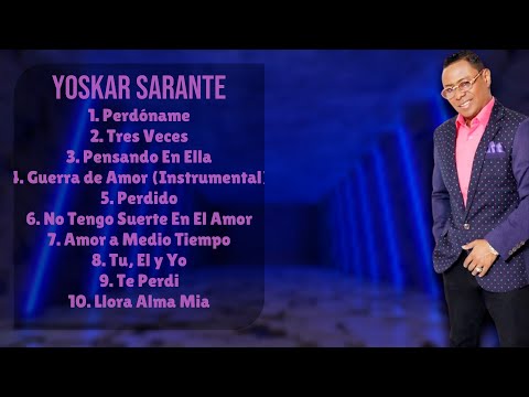 Llora Alma Mia-Yoskar Sarante-Hit songs playlist for 2024-#bachata