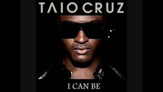 TAIO CRUZ-I CAN BE (2010 MIX)
