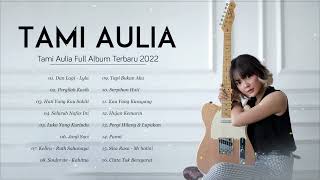 Download lagu Dan Lagi, Pergilah Kasih | Tami Aulia Full Album Terbaik & Terhits 2022 mp3
