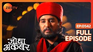 Jodha Akbar  Hindi Serial  Full Episode - 542  Zee