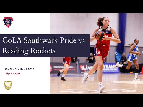 WNBL 1 -  CoLA Southwark Pride vs. Reading Rockets 05.03.2023