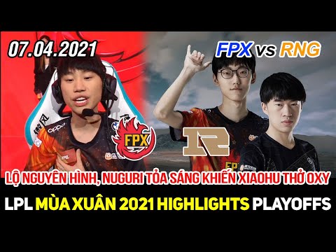 [LPL 2021] FPX vs RNG FULL Highlights | Lộ nguyên hình cực mạnh, Nuguri cho Xiaohu thở oxy gấp
