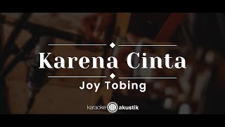 Download lagu Karena Cinta – Joy Tobing (KARAOKE AKUSTIK) mp3 Download lagu Karena Cinta – Joy Tobing (KARAOKE AKUSTIK) mp3