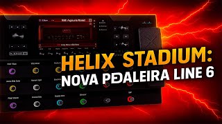 A NOVA PEDALEIRA HELIX STADIUM DA LINE 6!!!
