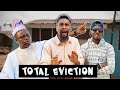 TOTAL EVICTION YawaSkits Episode 165