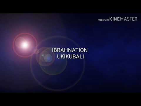 Ibrahnation kubali ( lyrics video)