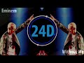 Eminem - Without Me (24D AUDIO)🎧