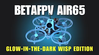 Is the BetaFPV Air65 Wisp Worth It? Glow-in-the-Dark FPV Fun Indoors