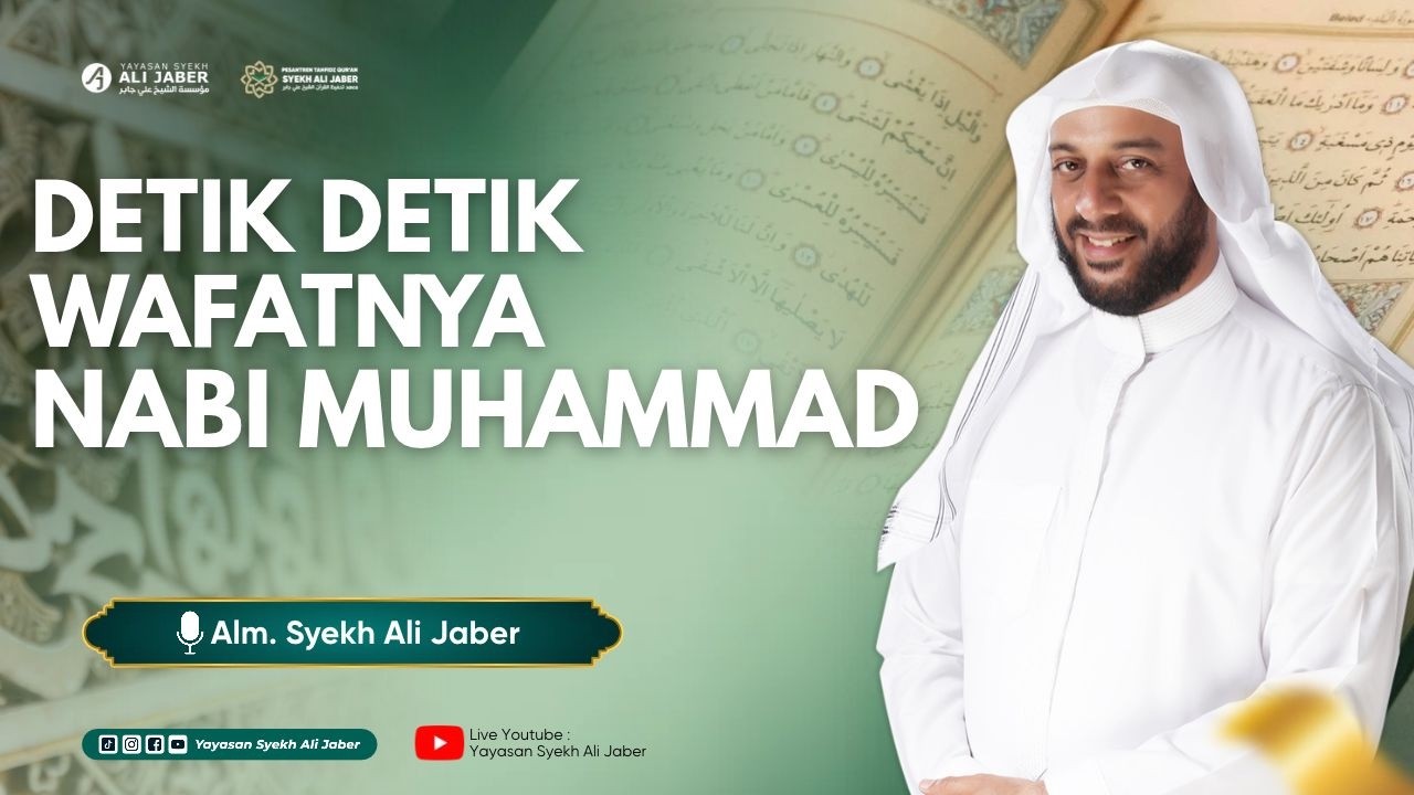 HARU !! DETIK DETIK WAFATNYA NABI MUHAMMAD  // SYEKH ALI JABER RAHIMAHULLAH