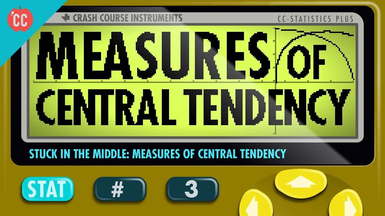Mean, Median, and Mode: Measures of Central Tendency: Crash Course Statistics #3