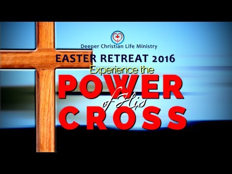 Power of His Cross - Easter Retreat 2016 Day 4