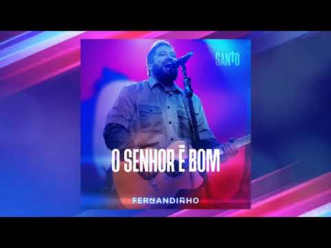 O Senhor é Bom | Fernandinho | Video - Letra