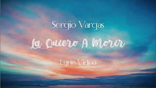 Sergio Vargas - La Quiero A Morir (Lyric Video)